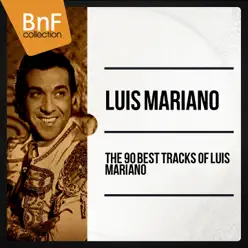The 90 Best Tracks of Luis Mariano (Mono Version) - Luis Mariano