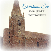 Christmas Eve: Carol Service in a Country Church - The Country Church Choir