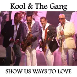 Show Us Ways To Love - Kool & The Gang