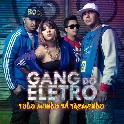 Todo Mundo Tá Tremendo - Gang Do Eletro Todo Mundo Tá Tremendo - Gang Do Eletro