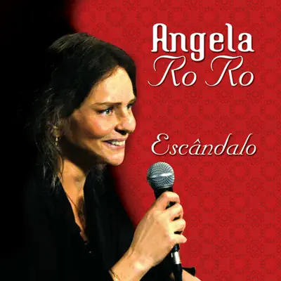 Escândalo - Angela Rô Rô