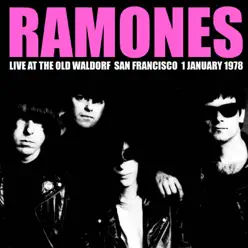 Live At the Old Waldorf, San Francisco. 1 January 1978 - Ramones
