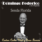 Senda Florida (feat. Orquesta de Domingo Federico) - Domingo Federico