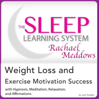 Joel Thielke - Weight Loss and Exercise Motivation Success:  Hypnosis, Meditation and Subliminal -  The Sleep Learning System Featuring Rachael Meddows (Unabridged) artwork