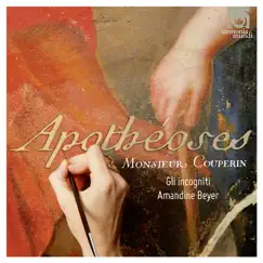 Couperin: Apothéoses & autres Sonades by Gli Incogniti & Amandine Beyer album reviews, ratings, credits