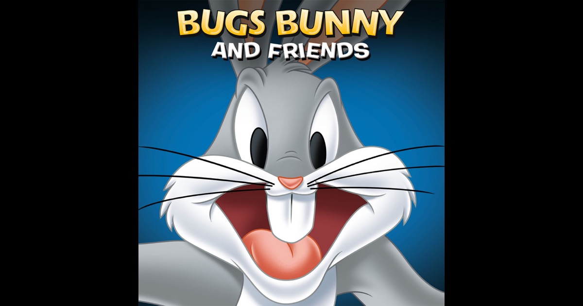 Bugs Bunny and Friends on iTunes
