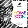 Stream & download Home Soon (feat. Tony T.) - Single