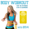 Body Workout - Top 40 Fitness Gym & Running Hits 2014 (Cardio Shape Fitness Edition) - Various Artists