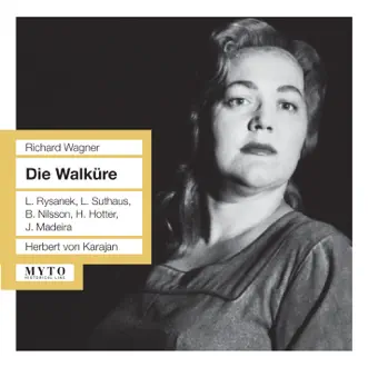 Wagner: Die Walküre (Live) by Leonie Rysanek, Martha Rohs, Hilde Rossel-Majdan, Lotte Rysanek, Margarete Sjöstedt, Gerda Scheyrer, Herbert von Karajan, Orchestra del Teatro alla Scala di Milano, Ludwig Suthaus, Gottlob Frick, Christa Ludwig, Hans Hotter, Rosette Anday, Judith Hellwig, Jean Madeira & Birgit Nilsson album reviews, ratings, credits