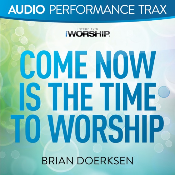 Cover artwork for Come Now Is the Time to Worship