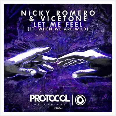 Let Me Feel (feat. When We Are Wild) - Single - Nicky Romero
