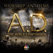 Worship Anthems Inspired By A.D. the Bible Continues - Various Artists