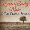 Legends of Country Music: 40 Top Classic Songs artwork