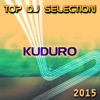 Top DJ Selection Kuduro‎ 2015 (26 Essential Songs for Your Party Night Club)