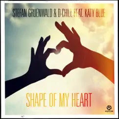 Shape of My Heart (Remixes) [feat. Katy Blue] - EP by Stefan Gruenwald & D-Chill album reviews, ratings, credits