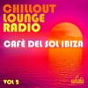 Chillout Lounge Radio, Vol. 2 (Cafè Del Sol Ibiza)