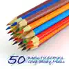 50 Back to School - 50 Good Study Music & Concentration Songs for Preparing for College and School album lyrics, reviews, download
