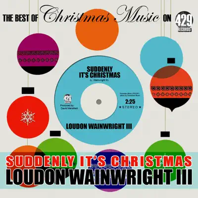 Suddenly It's Christmas - Single - Loudon Wainwright III