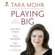Tara Mohr - Playing Big: Find Your Voice, Your Mission, Your Message (Unabridged)
