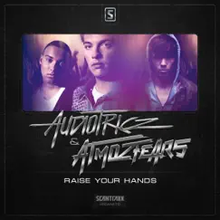 Raise Your Hands - Single by Audiotricz & Atmozfears album reviews, ratings, credits