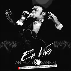 En Vivo - Sold out at Madison Square Garden - Antony Santos
