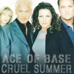 Cruel Summer (Remastered) - Ace Of Base