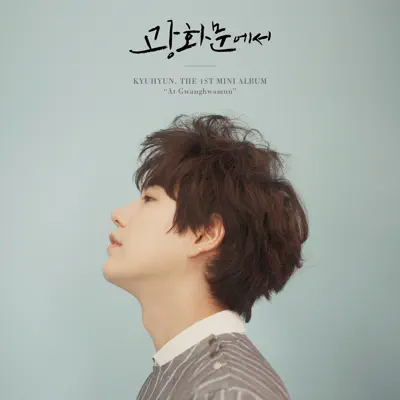The 1st Mini Album 'At Gwanghwamun' - Kyuhyun The 1st Mini Album 'At Gwanghwamun' - Kyuhyun