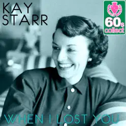 When I Lost You (Remastered) - Single - Kay Starr When I Lost You (Remastered) - Single - Kay Starr
