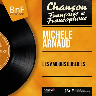 Les amours oubliées (feat. Jacques Lasry et son orchestre) [Mono Version] - EP - Michele Arnaud