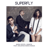 Superfly (feat. Anushka Manchanda) - Anish Sood & Nanok