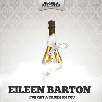 I've Got a Crush On You - Eileen Barton