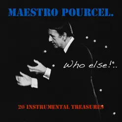 Maestro Pourcel: Who Else? - Franck Pourcel Maestro Pourcel: Who Else? - Franck Pourcel