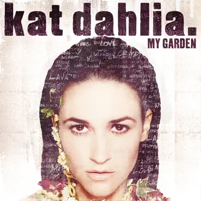 My Garden - Kat Dahlia