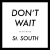 Don't wait (Feat. St. South) - Single