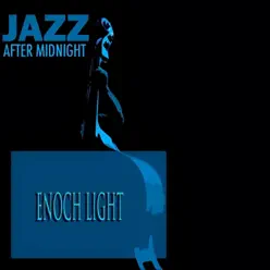 Jazz After Midnight - Enoch Light Jazz After Midnight - Enoch Light
