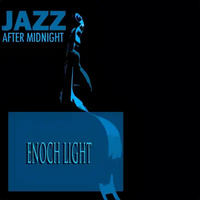 Jazz After Midnight - Enoch Light Jazz After Midnight - Enoch Light