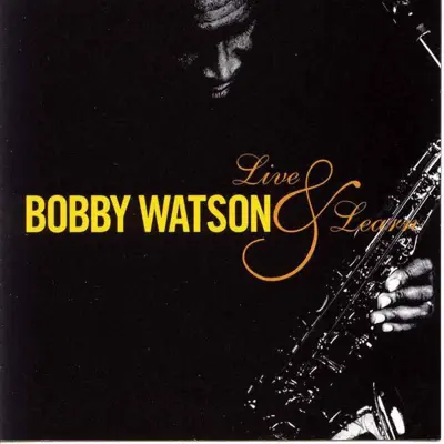 Live & Learn - Bobby Watson