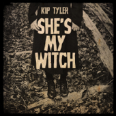 She's My Witch - Kip Tyler