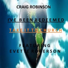 I've Been Redeemed (Take It to Church) [feat. Evette Roberson] - Single