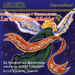 Christmas - Weihnachten - Noël : Les chants inoubliables (Unforgettable Carols) by André Chiasson, Chœur Les Rhapsodes & Luce Vachon album reviews, ratings, credits