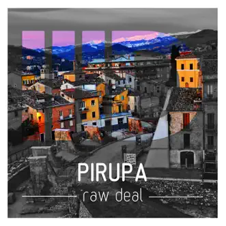 Raw Deal - Single by Pirupa album reviews, ratings, credits