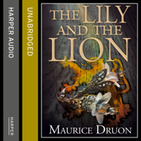 Maurice Druon - The Lily and the Lion: The Accursed Kings, Book 6 (Unabridged) artwork