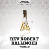 Rev. Robert Ballinger - This Train