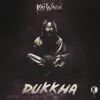 Dukkha - Single album lyrics, reviews, download