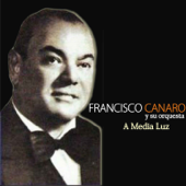 A Media Luz (feat. Orquesta De Francisco Canaro) - Francisco Canaro
