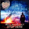 But I Shouldn't Stop Here - EP