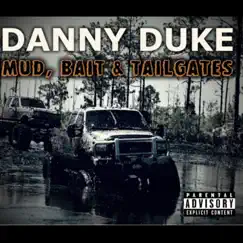Mud Bait & Tailgates by Danny Duke album reviews, ratings, credits