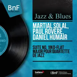 Suite No. 1 in D-Flat Major pour quartette de jazz (feat. Roger Guérin) [Mono Version] - Single - Martial Solal