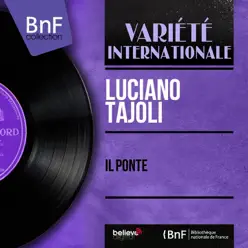 Il ponte (feat. Virgilio Piubeni e la sua orchestra) [Mono Version] - EP - Luciano Tajoli