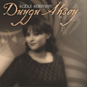 Kabul Edemem - Duygu Aksoy